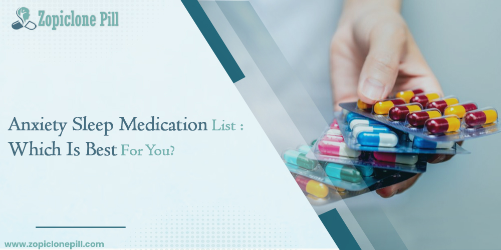 Anxiety Sleep Medication List : Which Is Best For You?