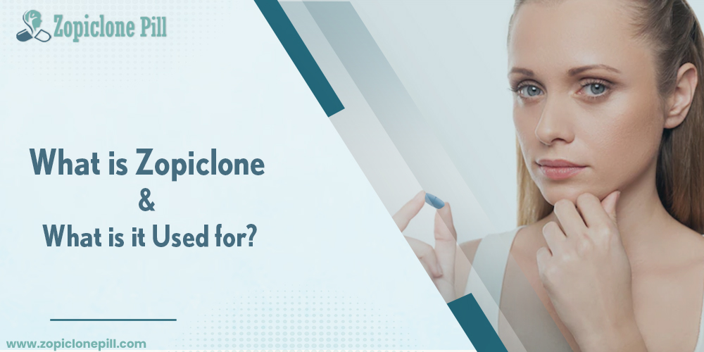 What is Zopiclone & What is it Used for