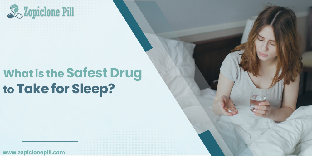 What is the safest drug to take for sleep