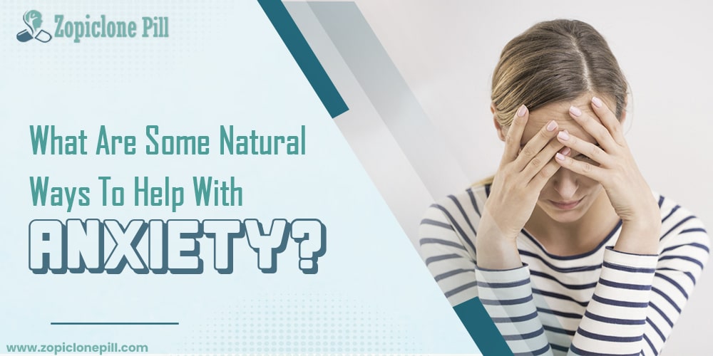 What Are Some Natural Ways To Help With Anxiety?