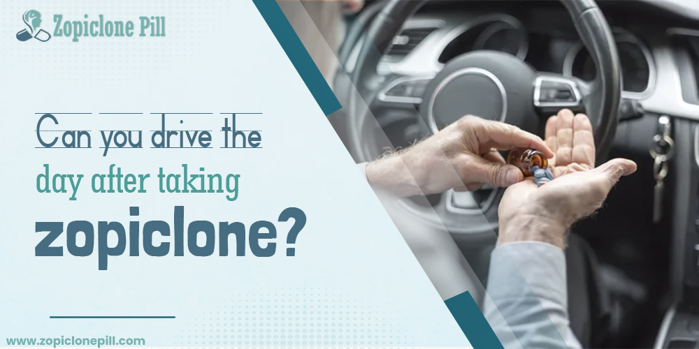 Can you drive the day after Taking Zopiclone?